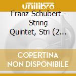 Franz Schubert - String Quintet, Stri (2 Cd)