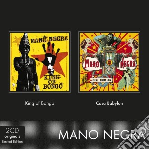Mano Negra - King Of Bongo/casa Babylon (2 Cd) cd musicale di Mano Negra