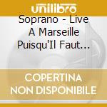 Soprano - Live A Marseille Puisqu'Il Faut Viv (2 Cd) cd