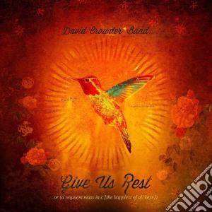 David Crowder Band - Give Us Rest cd musicale di David Crowder Band