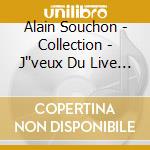 Alain Souchon - Collection - J''veux Du Live (3 Cd) cd