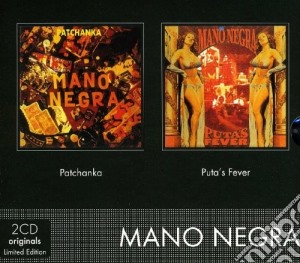 Mano Negra - Patchanka / Puta's Fever (2 Cd) cd musicale di Negra Mano
