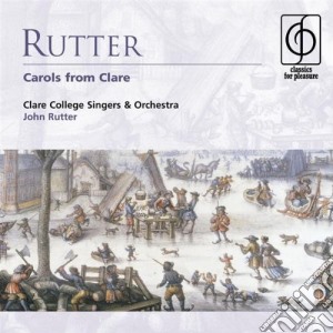 John Rutter - Carols From Clare cd musicale di John Rutter