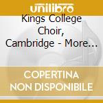 Kings College Choir, Cambridge - More Choral Favourites From cd