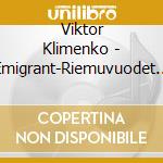Viktor Klimenko - Emigrant-Riemuvuodet 1965-12 cd