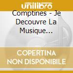 Comptines - Je Decouvre La Musique Classique cd
