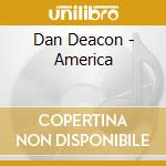 Dan Deacon - America cd