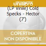(LP Vinile) Cold Specks - Hector (7
