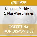 Krause, Mickie - 1 Plus-Wie Immer cd