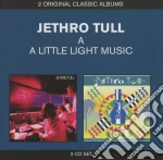 Jethro Tull - A / A Little Light Music (2 Cd) cd