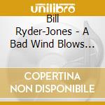 Bill Ryder-Jones - A Bad Wind Blows In My Heart cd