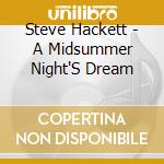 Steve Hackett - A Midsummer Night'S Dream cd