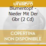 Blumentopf - Nieder Mit Der Gbr (2 Cd) cd musicale di Blumentopf