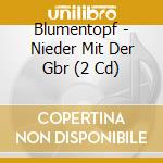 Blumentopf - Nieder Mit Der Gbr (2 Cd) cd