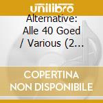 Alternative: Alle 40 Goed / Various (2 Cd) cd
