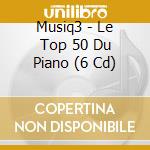 Musiq3 - Le Top 50 Du Piano (6 Cd) cd