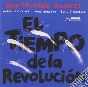 Erik Truffaz Quartet - El Tiempo De La Revolucion cd musicale di Erik Truffaz