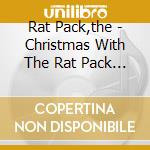 Rat Pack,the - Christmas With The Rat Pack (2012 Edition) cd musicale di Rat Pack,the