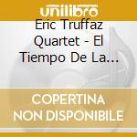 Eric Truffaz Quartet - El Tiempo De La Revolucion (2 Lp) cd