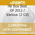 Hit Box Best Of 2012 / Various (2 Cd) cd