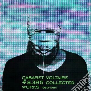 Cabaret Voltaire - Collected Works 83-85 4lp6cd2d cd musicale di Cabaret Voltaire
