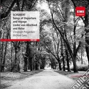 Franz Schubert - Songs Of Departurte And Voyage cd musicale di Christoph Pregardien