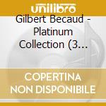 Gilbert Becaud - Platinum Collection (3 Cd) cd musicale di Gilbert Becaud