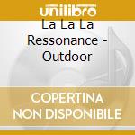 La La La Ressonance - Outdoor cd