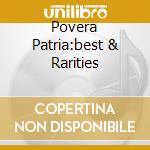 Povera Patria:best & Rarities cd musicale di BATTIATO FRANCO