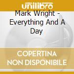 Mark Wright - Everything And A Day cd musicale di Mark Wright