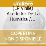 (LP Vinile) Alrededor De La Humisha / Various lp vinile