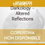 Darkology - Altered Reflections