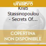 Kristi Stassinopoulou - Secrets Of The Rocks cd musicale di Kristi Stassinopoulou