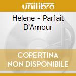 Helene - Parfait D'Amour cd
