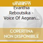 Evanthia Reboutsika - Voice Of Aegean Sea cd