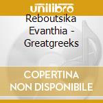 Reboutsika Evanthia - Greatgreeks cd