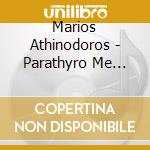 Marios Athinodoros - Parathyro Me Thea cd musicale di Marios Athinodoros