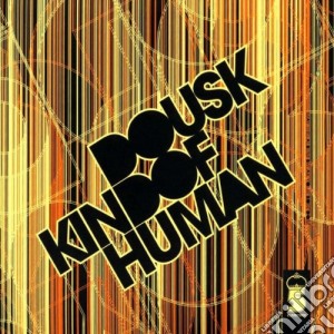 Dousk - Kind Of Human cd musicale di DOUSK