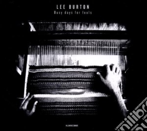 Lee Burton - Busy Days For Fools cd musicale di Lee Burton
