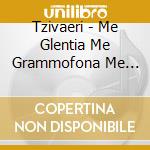 Tzivaeri - Me Glentia Me Grammofona Me Hilia Dio Merakia cd