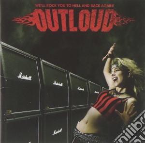 Outloud - We'll Rock You To Hell And Back Again! cd musicale di Outloud