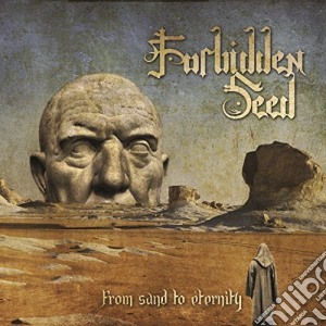 Forbidden Seed - From Sand To Eternity cd musicale di Forbidden Seed