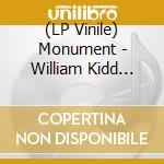 (LP Vinile) Monument - William Kidd (7') vinile