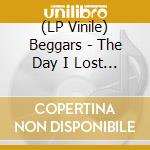 (LP Vinile) Beggars - The Day I Lost My Head (Black Vinyl) lp vinile di Beggars