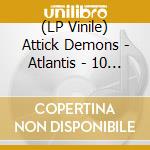 (LP Vinile) Attick Demons - Atlantis - 10 Year Anniversary (Gold Vinyl) vinile