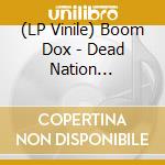 (LP Vinile) Boom Dox - Dead Nation (Lim.Oxblood Red Vinyl) vinile