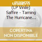 (LP Vinile) Saffire - Taming The Hurricane (Gold Vinyl) vinile