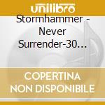 Stormhammer - Never Surrender-30 Years Of Power (Digipak) cd
