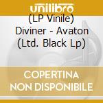 (LP Vinile) Diviner - Avaton (Ltd. Black Lp) vinile