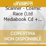 Scanner - Cosmic Race (Ltd Mediabook Cd + Patch) cd musicale
